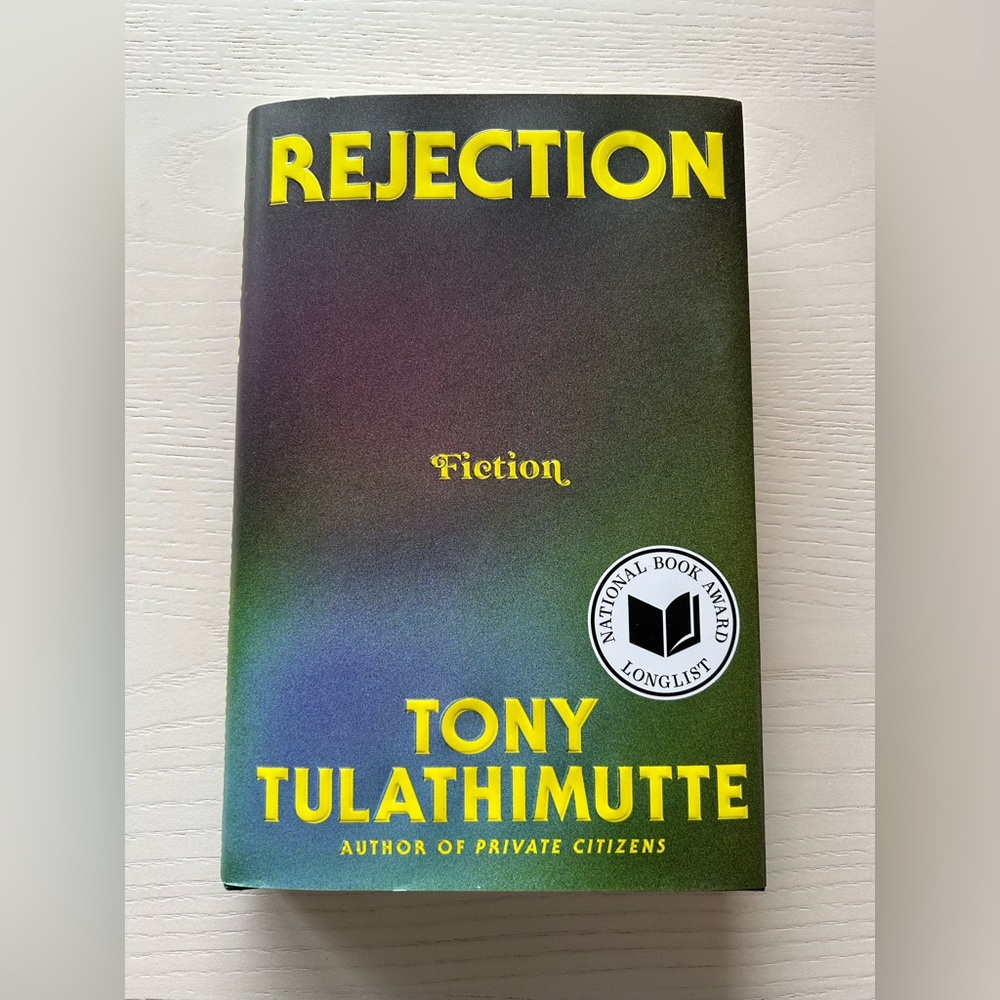 Book: Rejection by Tony Tulathimutte, Hardcover